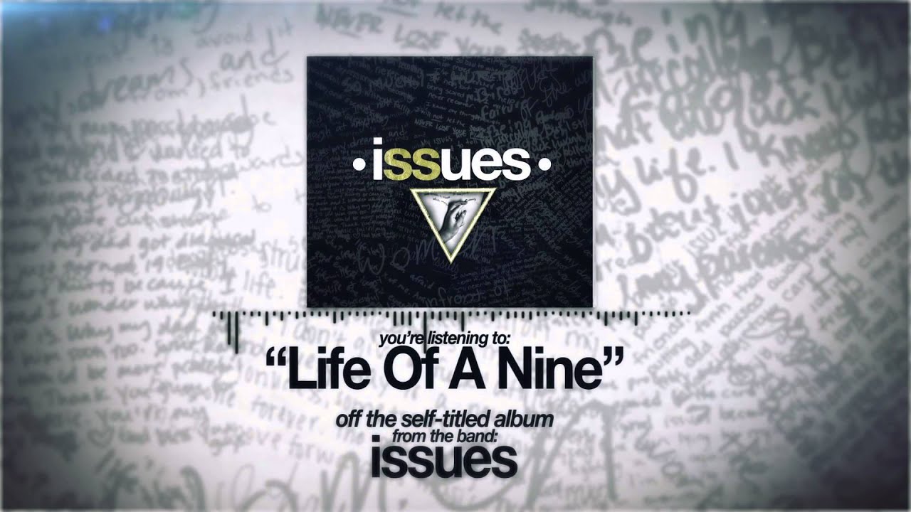 Issues - Life Of A Nine