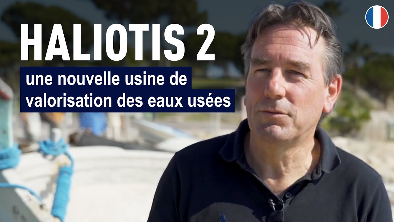 Traitement et valorisation des eaux usées à Nice : découvrez l'usine Haliotis 2