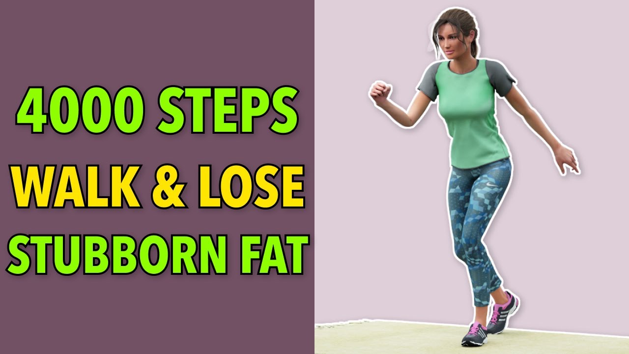 4000 Steps for Weight Loss &ndash; Walk & Lose Stubborn Fat