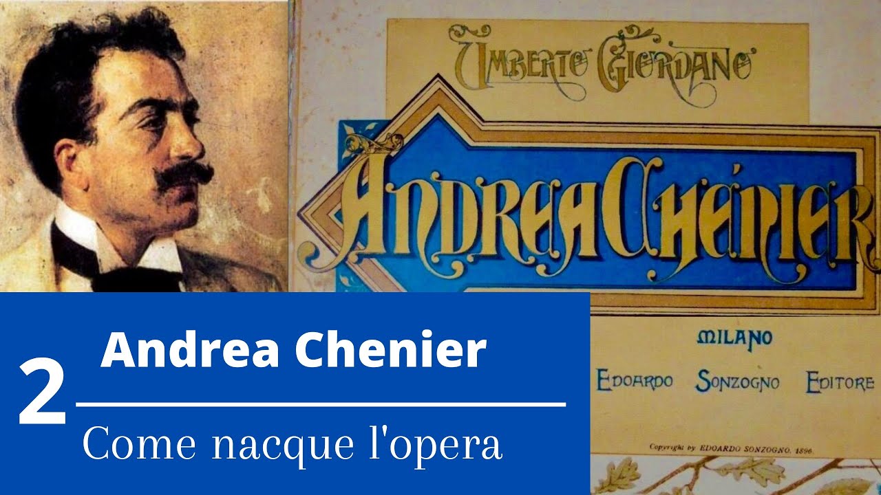 2) Andrea Chenier - Come nacque l'opera - Seconda Parte