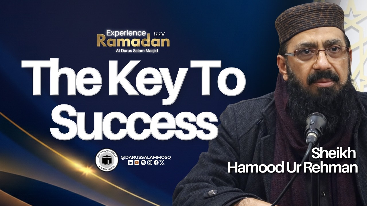 The Key to Success Is the Qur’an | Sheikh Hamood Ur Rehman | Ramadan 2026