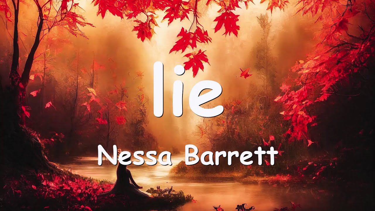 Nessa Barrett &ndash; ​​​lie (Lyrics) 💗♫