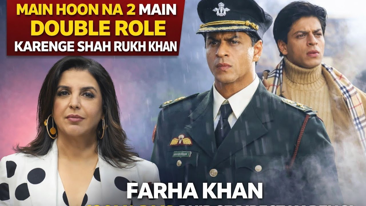 Shah Rukh Khan और Farha Khan की Main Hoon Na 2 Shah Rukh Khan का Double Role Old starcast साथ आएंगे 
