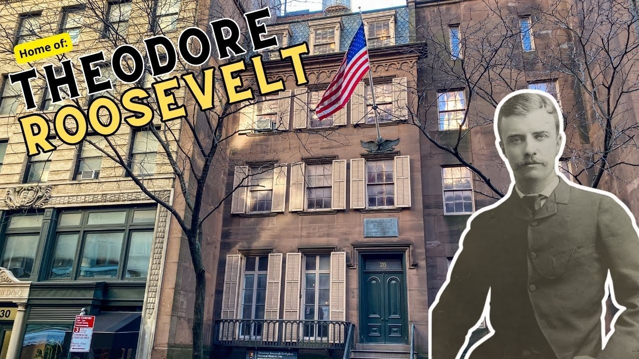 Boyhood home of THEODORE ROOSEVELT (NYC)