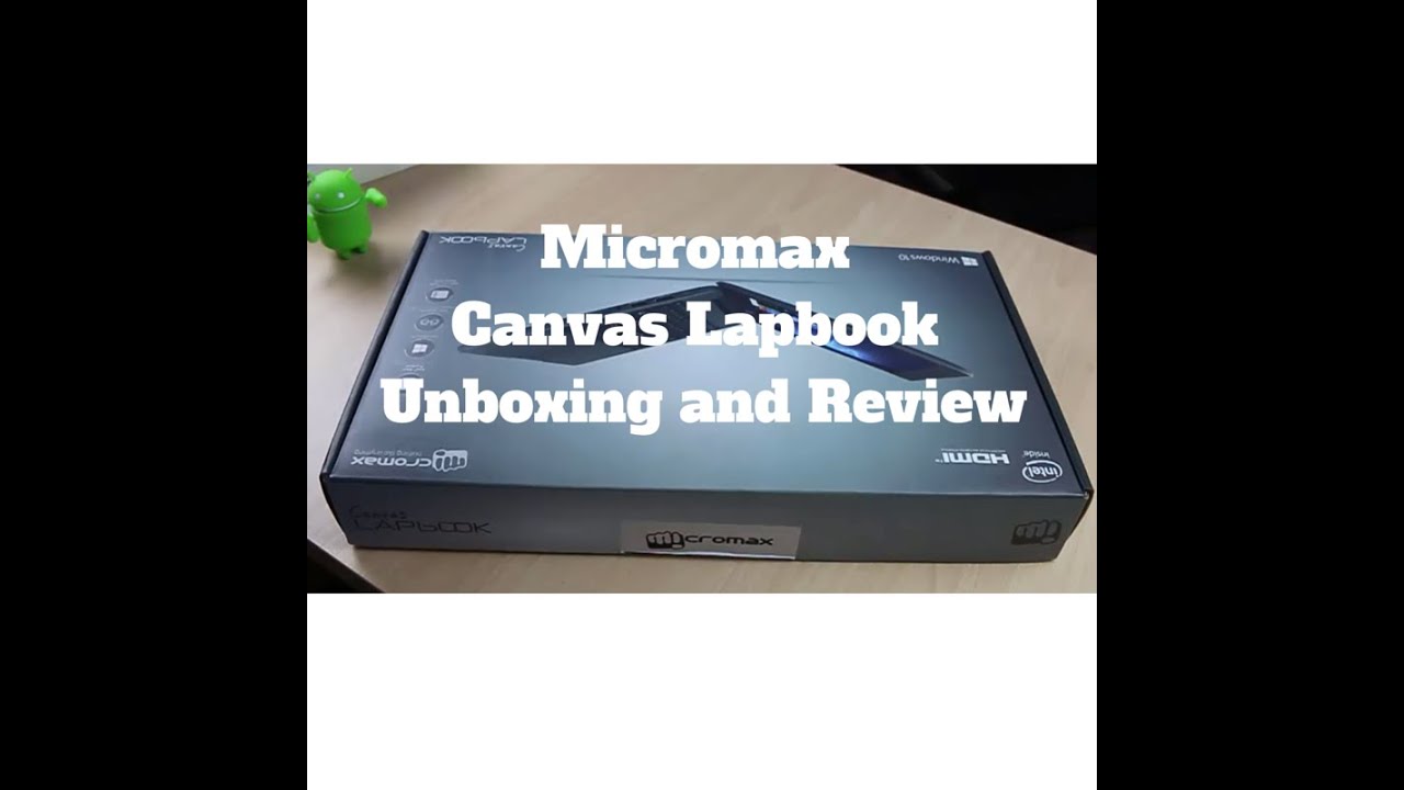 Micromax Canvas Lapbook Unboxing and Quick Review