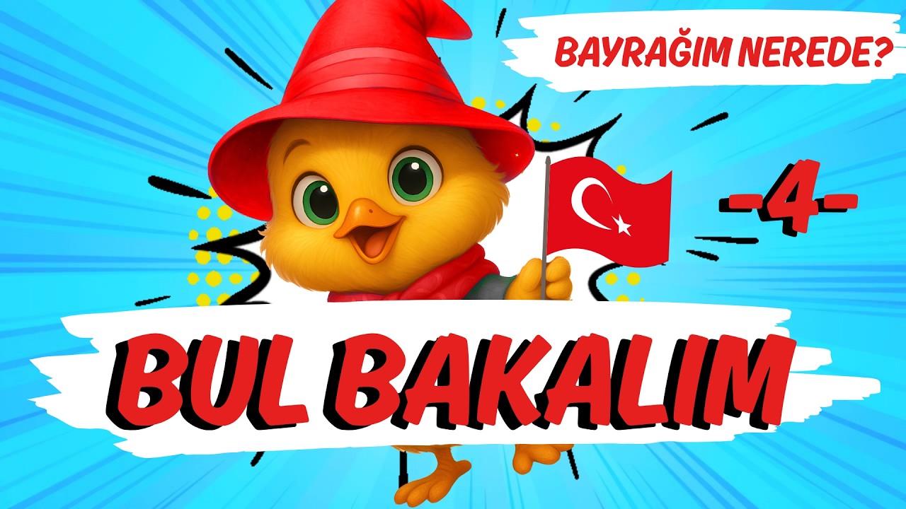 Bul Bakalım 🇹🇷 Bayrağım Nerede? | Bayrak Sevgisi Haftası | Eğitici Çocuk Videosu