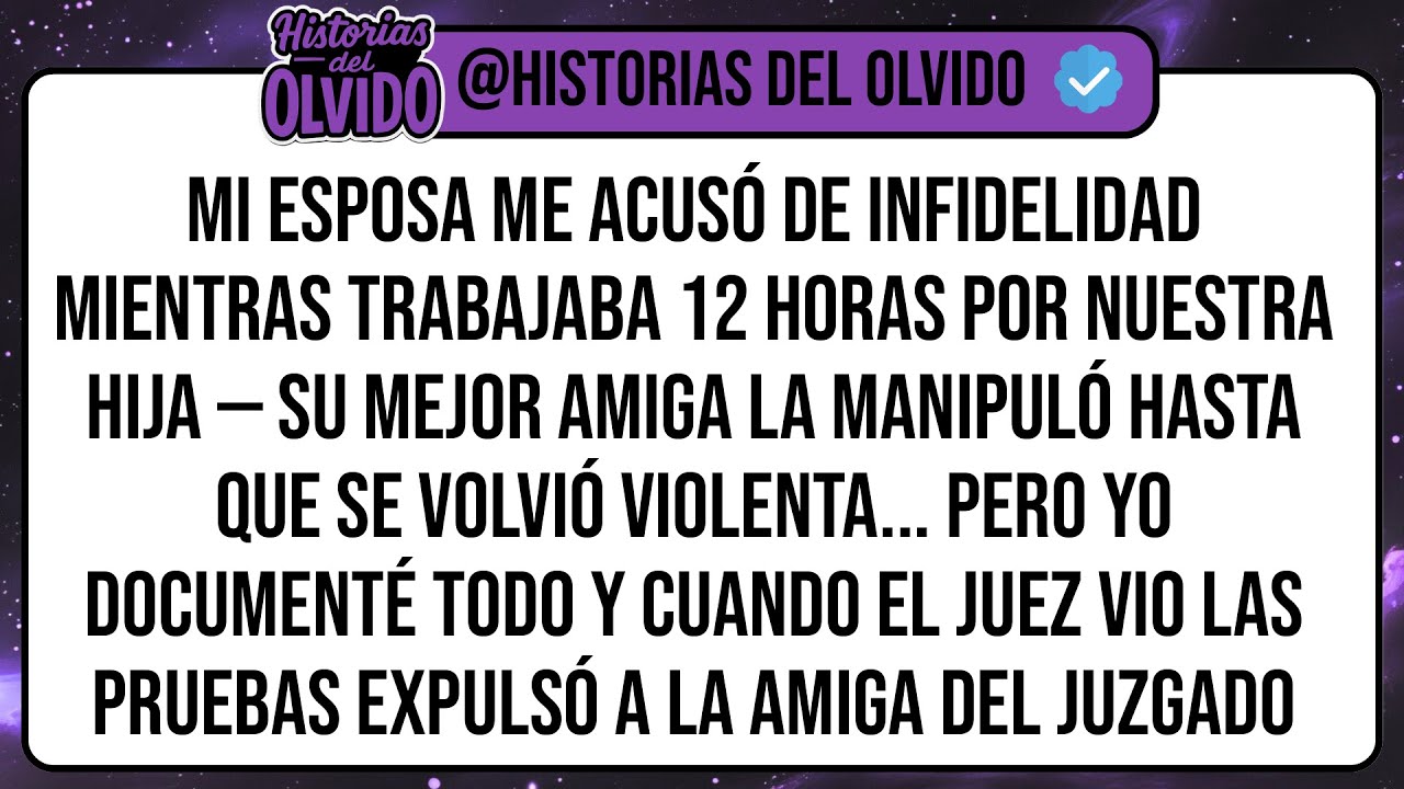 Mi Esposa Me Acusó de Infidelidad Mientras Trabajaba 12 Horas Por Nuestra Hija — Su Mejor Amiga ...
