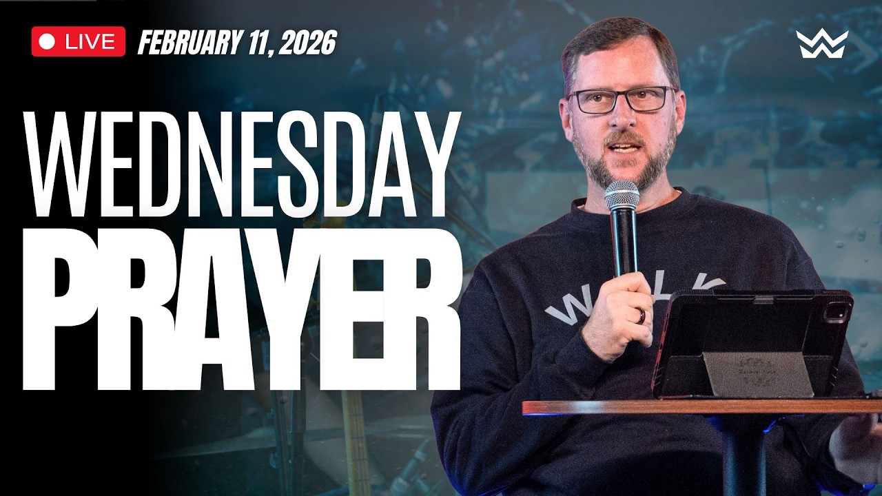Join us LIVE for our Wednesday Prayer Gathering - February 11, 2026 #WALKChurch