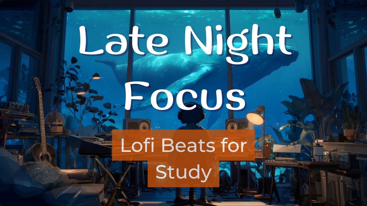 Late Night Focus 🌙 Lofi Beats for Study