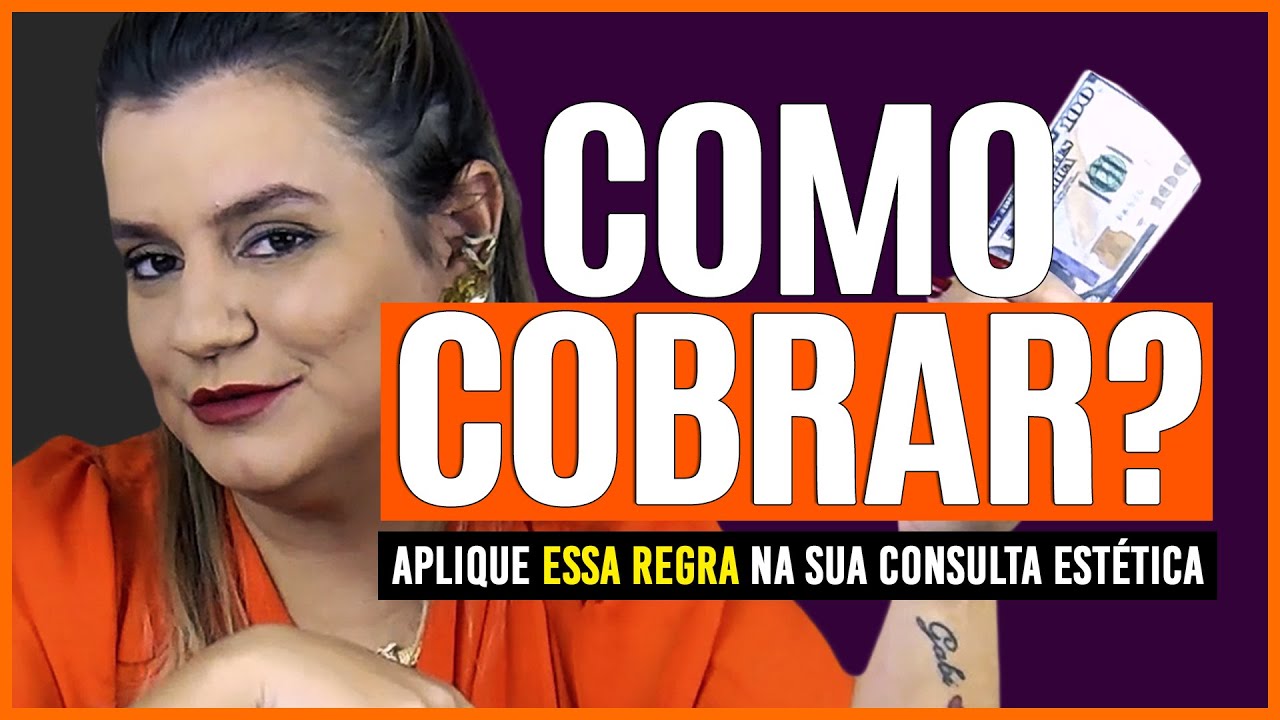 Como cobrar a consulta estética?