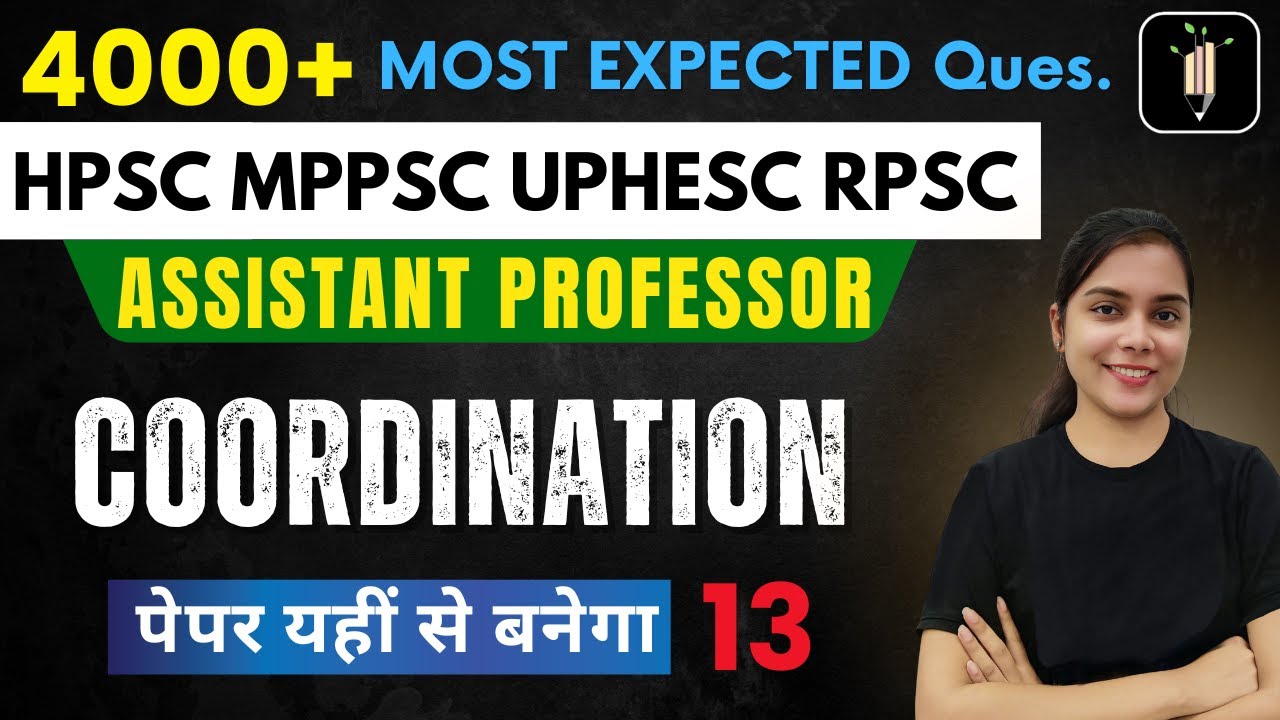 Coordination 13 | Assistant Professor | Most Expected | HPSC MPPSC UPHESC RPSC