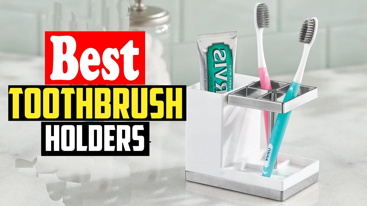 ✅Top 10 Best Toothbrush Holders in 2026