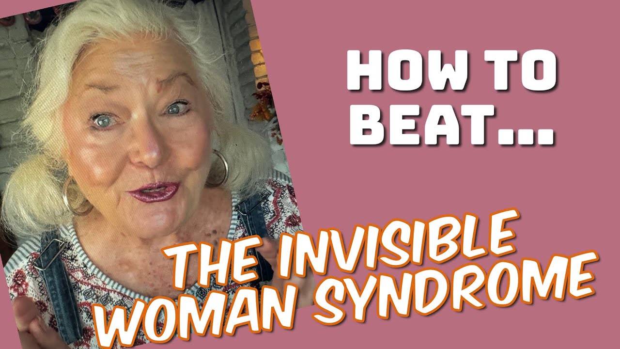 Aging, Retired and Stuck in The Invisible Woman Syndrome / Personal Experiences /Over 60