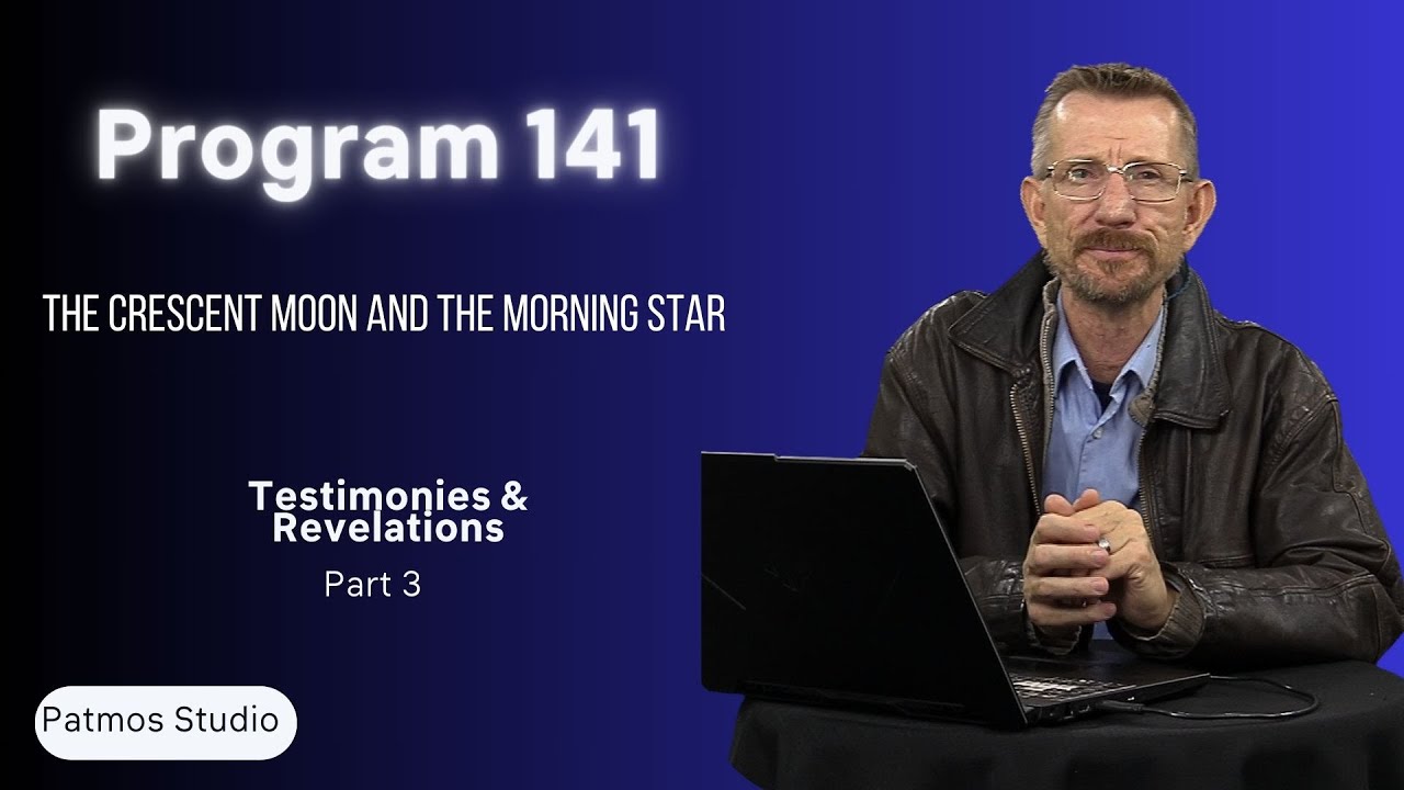 Program 141  The Crescent Moon and the Morning Star  Part 3  Testimonies & Revelations