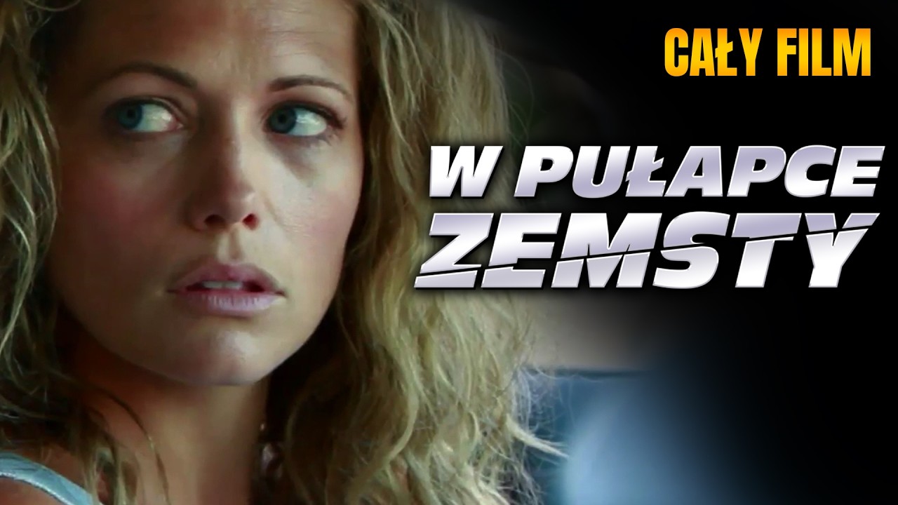 W PUŁAPCE ZEMSTY (2013) | Polski lektor | Akcja | Cały film