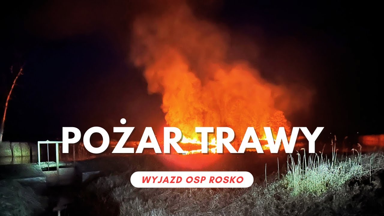 Pożar trawy ROSKO - WYJAZD OSP ROSKO