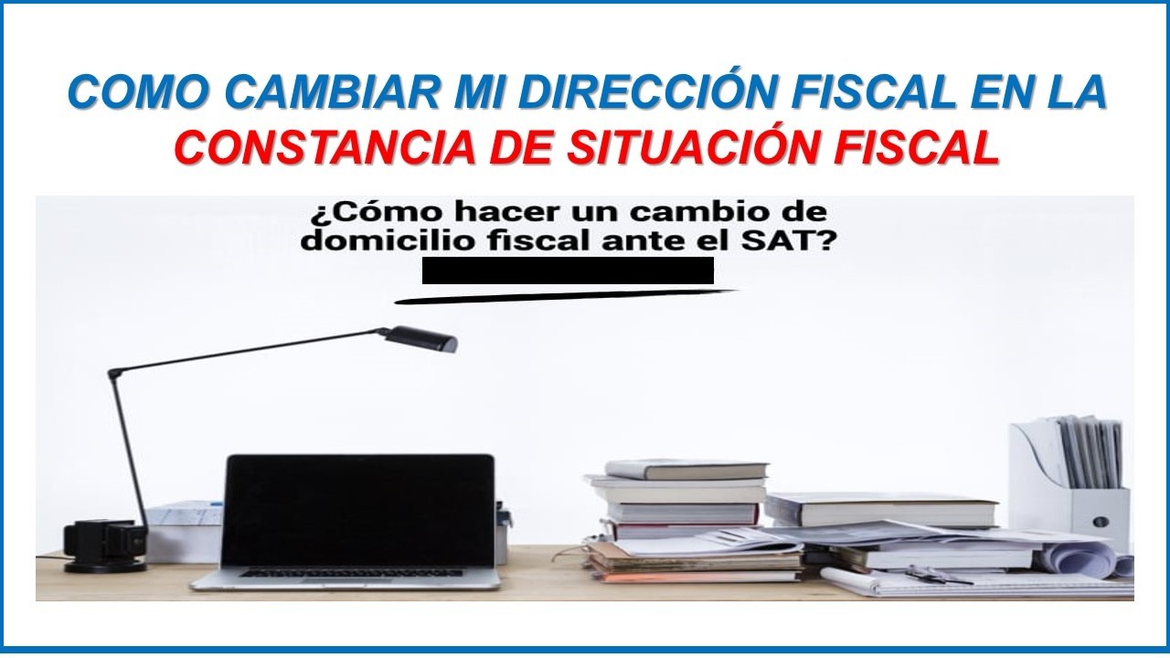 COMO HACER EL CAMBIO DE DOMICILIO FISCAL EN EL SAT 2026