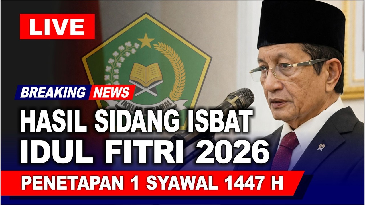 🔴Hasil Sidang Isbat Lebaran 2026 - Hari Raya Idul Fitri 2026 Jatuh Pada Tanggal - 1 Syawal 1447 H