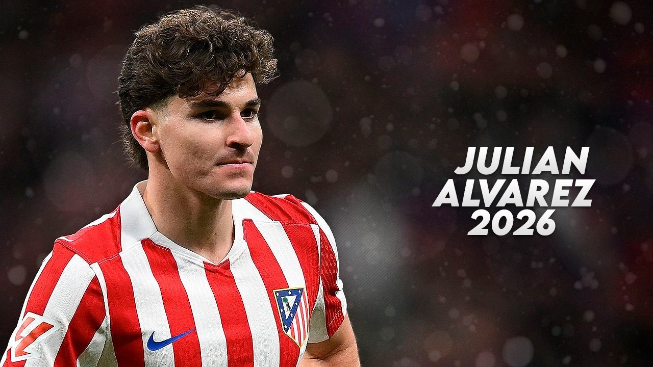 Juli&aacute;n Alvarez 2026 - Perfect Striker - Skills, Goals & Assists | HD