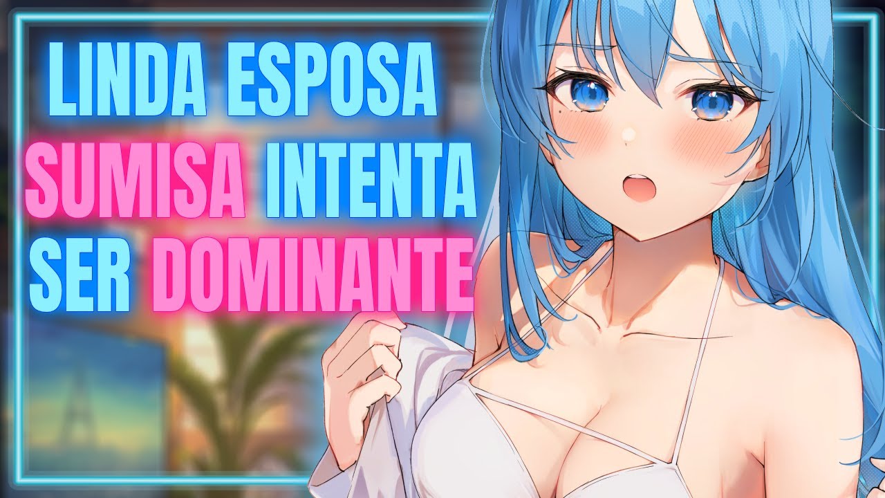 ASMR | Esposa SUMlSA intenta ser D0MINANTE 🔥💗  ⁄ Roleplay Español