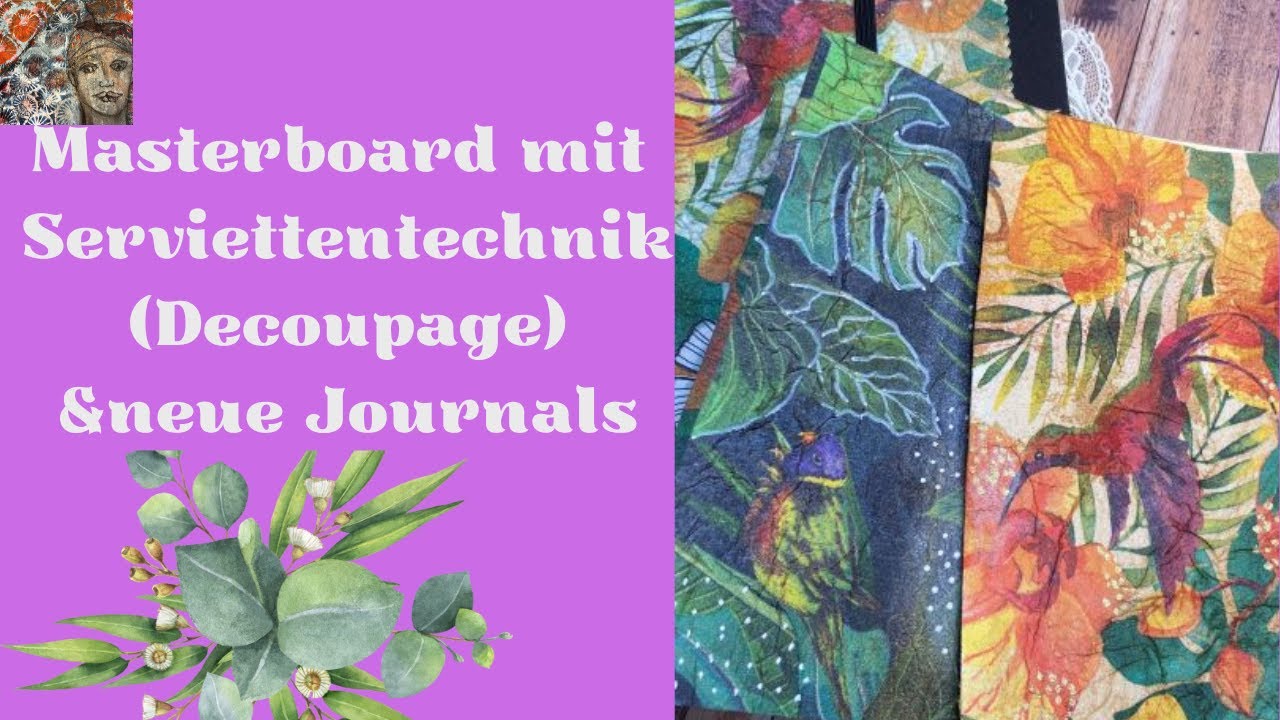 Masterboard mit Serviettentechnik (Decoupage) und neue Journals