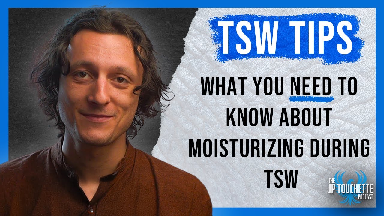 What You Need to Know About Moisturizing During TSW