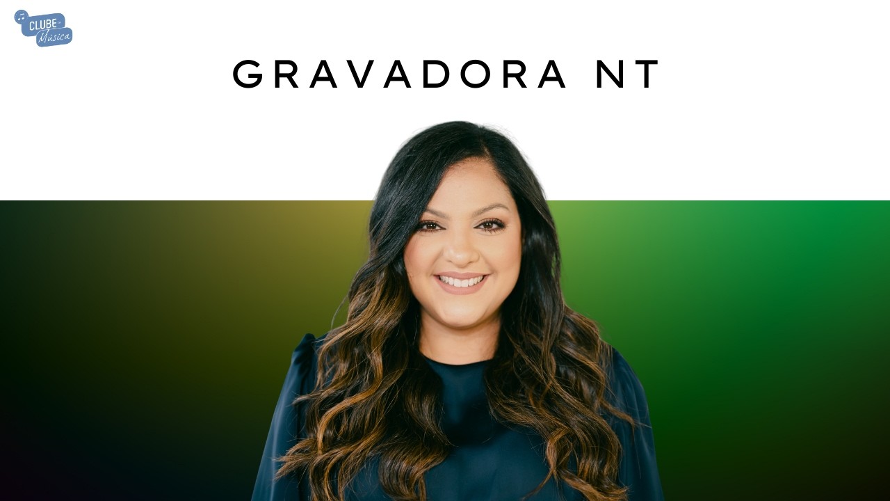 GRAVADORA NT NO CLUBE DA MÚSICA (16/03/2026)