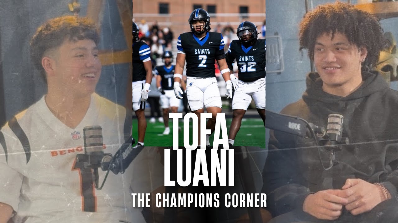 Tofa Luani | The Champions Corner w/ Adriel Orona  #5