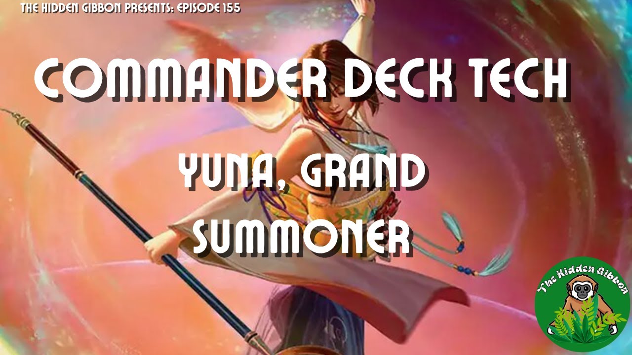 Yuna, Grand Summoner | Counters, Combo | MTG Commander Deck Tech | Episode 155