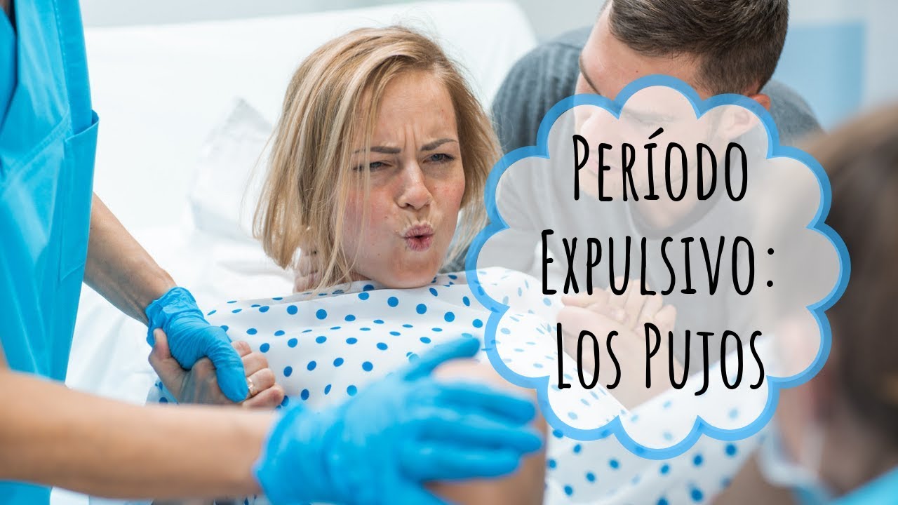 FASES de PARTO: Período EXPULSIVO y los PUJOS - ¿Qué son? ¿Se pueden aprender?
