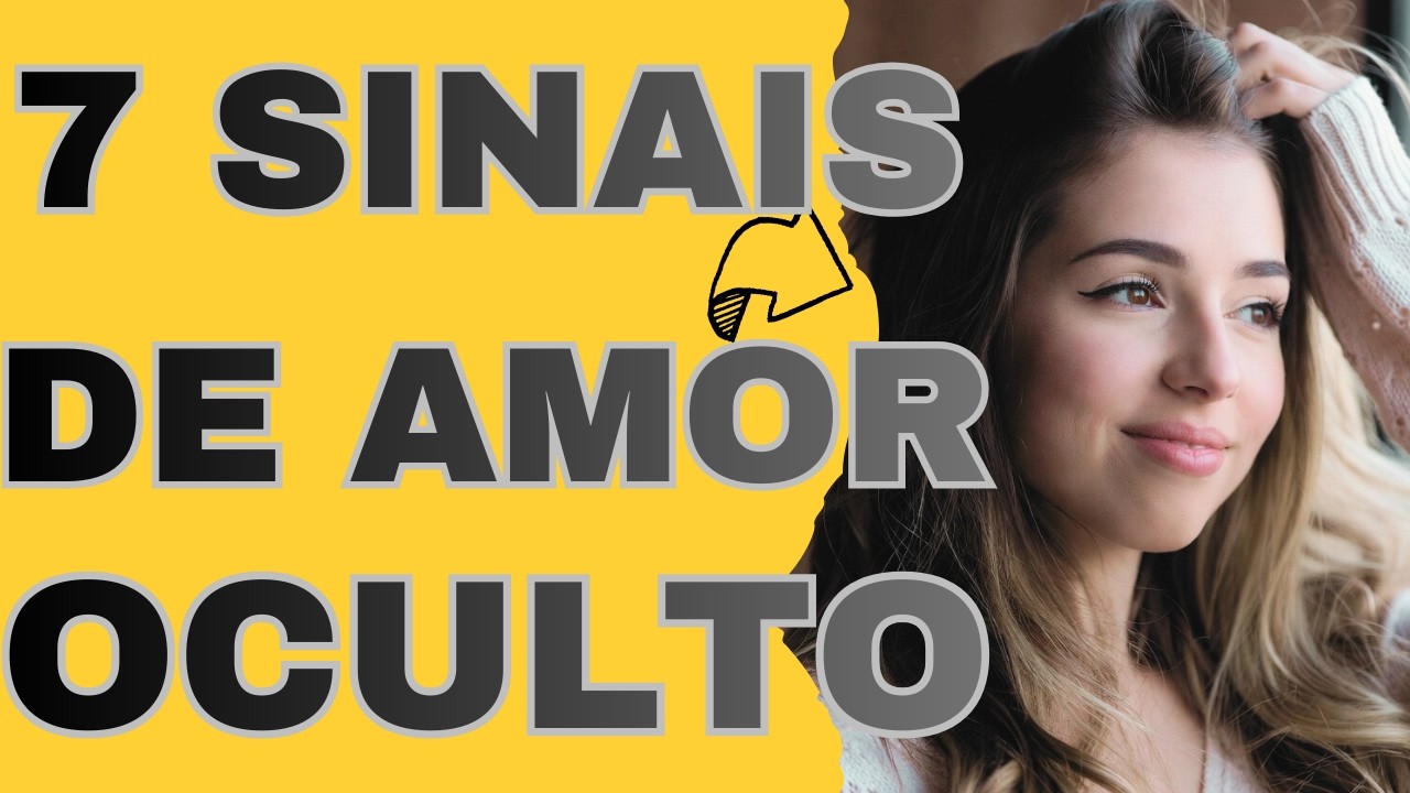 7 Sinais que REVELAM Amor Escondido Segundo a Psicologia