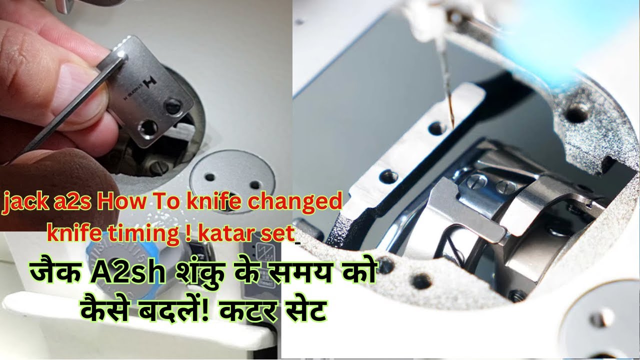 jack a2s How To  knife changed knife timing ! katar set  | Sewing machine problems and solutions