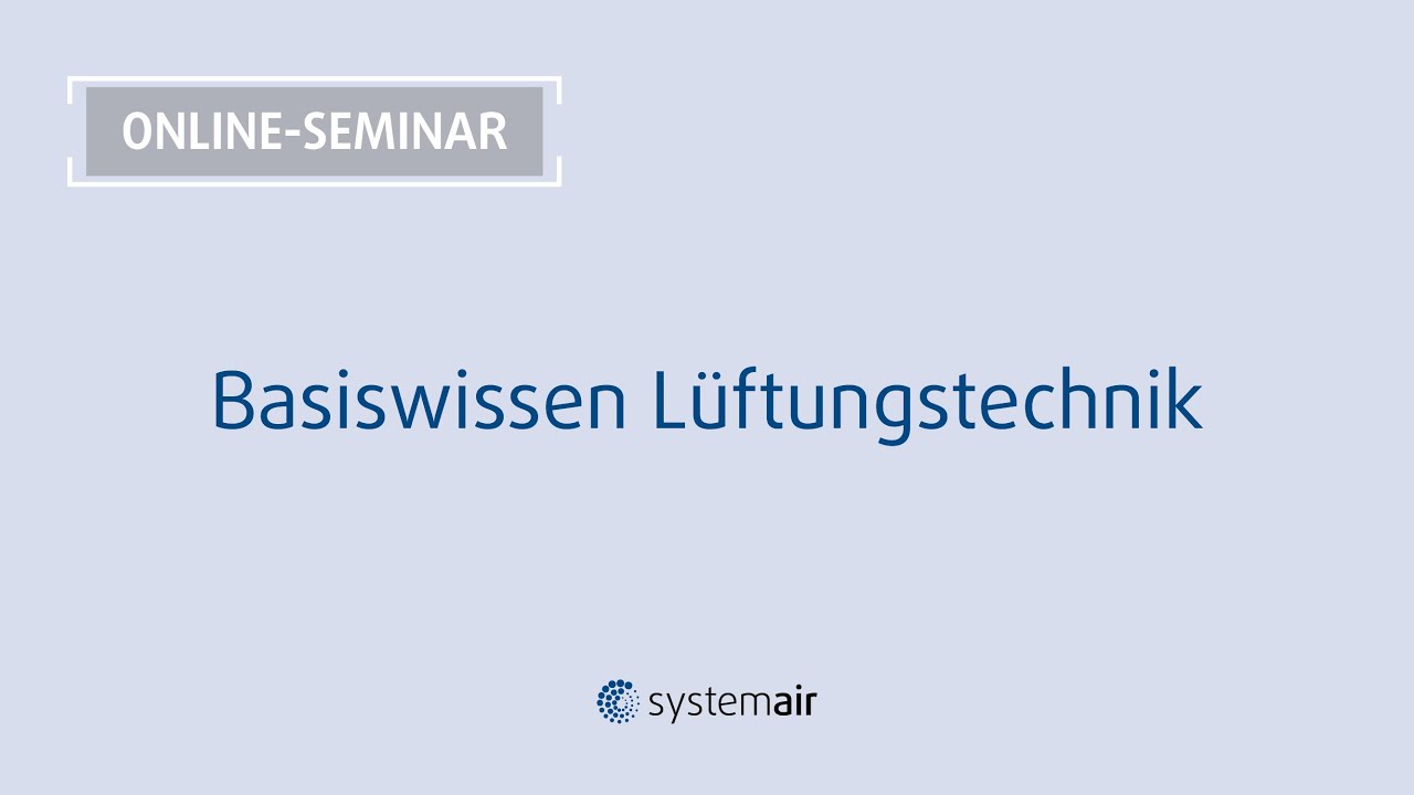 Basiswissen Lüftungstechnik I Online-Seminar