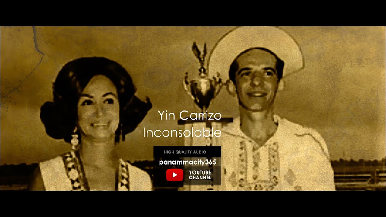 Yin Carrizo - Inconsolable ~ Música Típica de Panamá