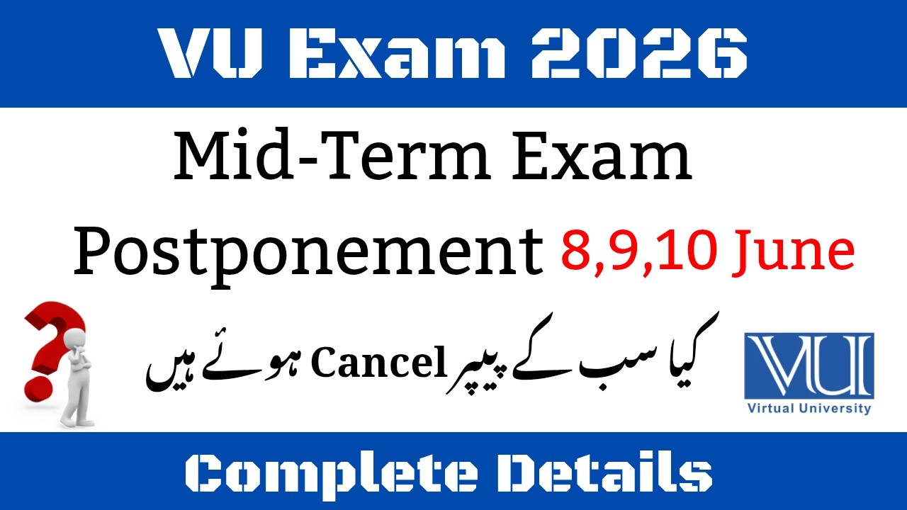 VU Mid Term Exam Postponement 2026  8 ,9,10 June Complete Details #vu #exam #midterm #2026