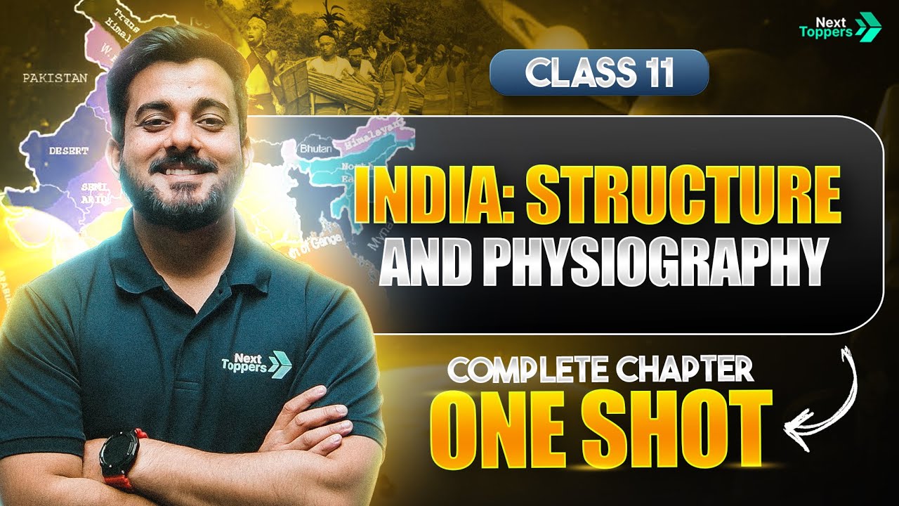 Structure and Physiography of India One Shot | NCERT Class 11th Geography Full Chapter 2 Revision