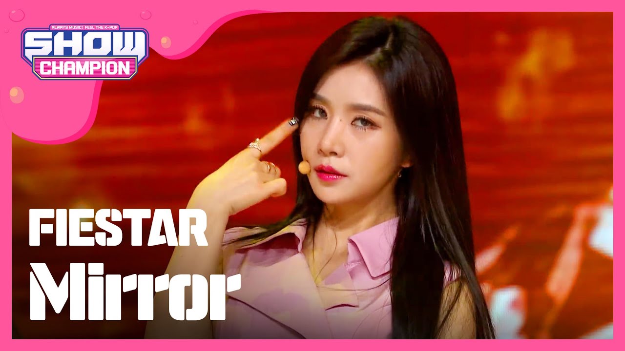 [SHOWCHAMPION] 피에스타 - Mirror (FIESTAR - Mirror) l EP.179