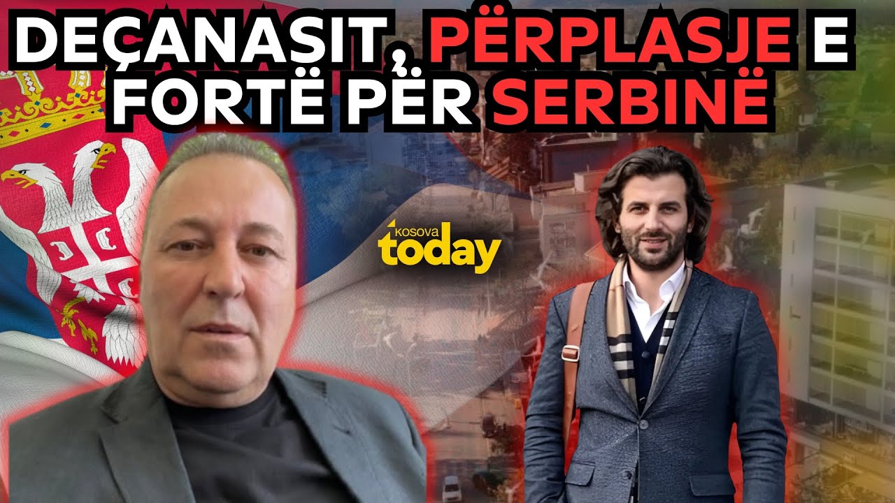 Kraki ‘GODET’ Deçanasit, PËRPLASJE e fortë për Serbinë – Kosova Today