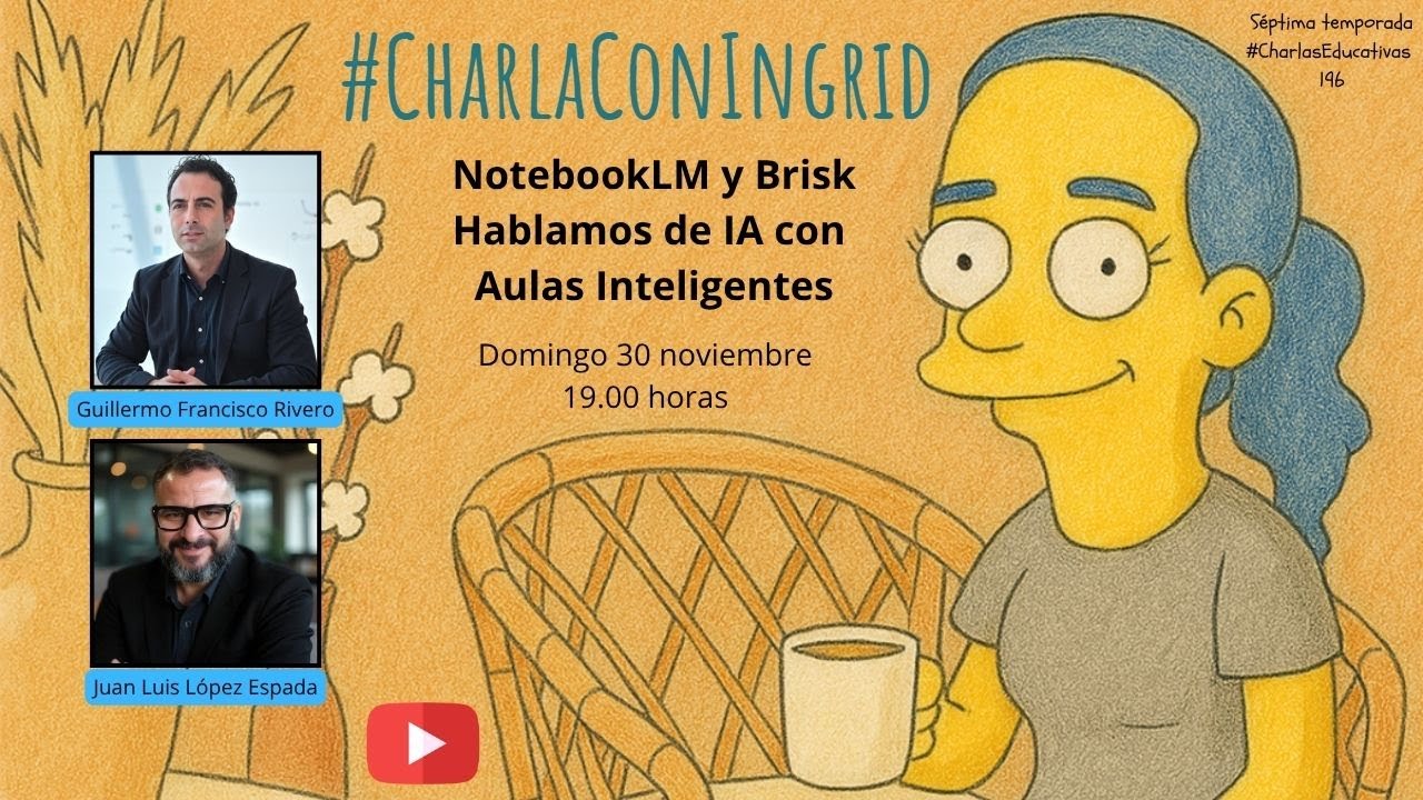 #CharlasEducativas (196). NotebookLM y Brisk. Hablamos de IA con Aulas Inteligentes