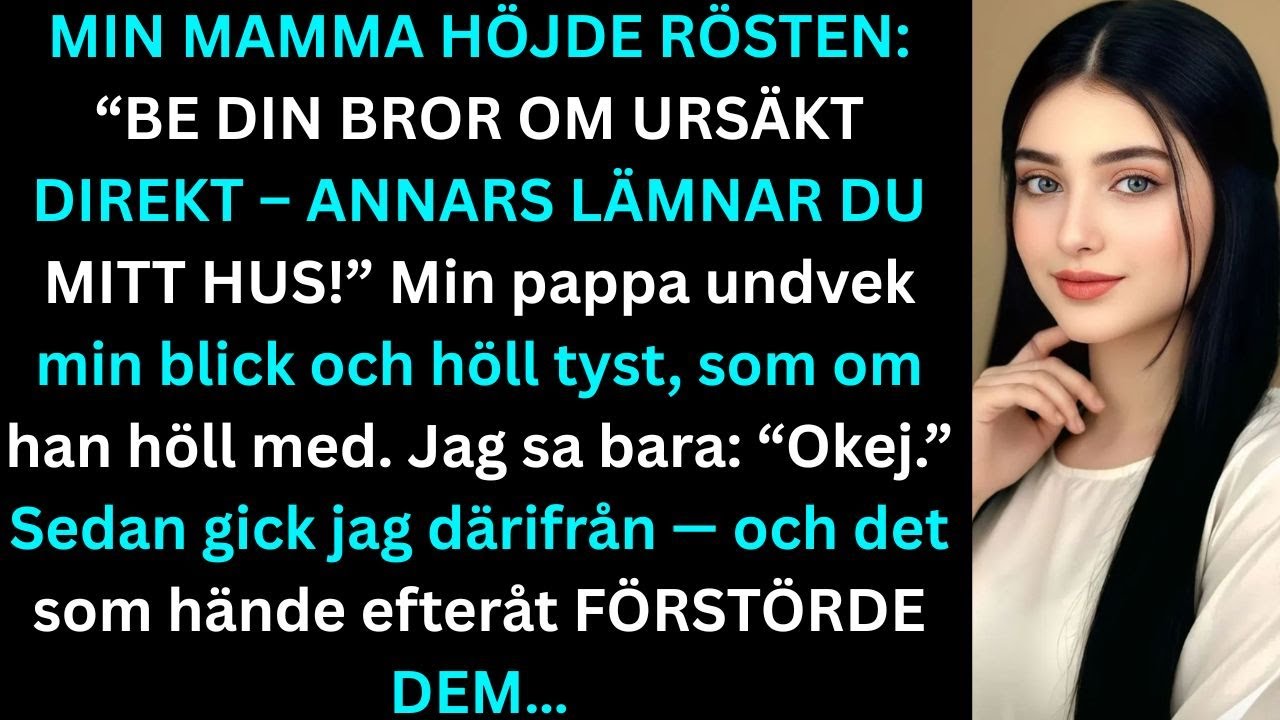 &ldquo;Min mamma skrek: &lsquo;Be honom om urs&auml;kt eller l&auml;mna mitt hus!&rsquo;Jag sa: &lsquo;Okej.&rsquo; Sedan gick jag d&auml;rifr&aring;n&hellip;