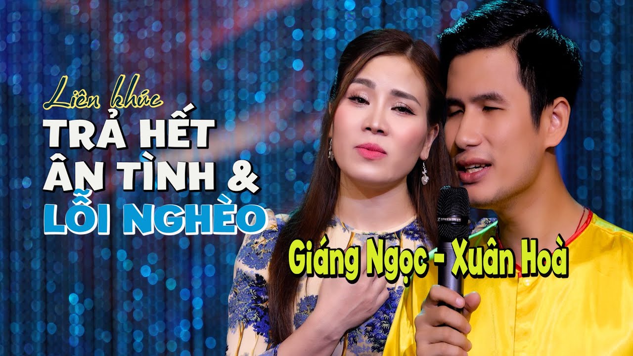 LK TRẢ HẾT ÂN TÌNH, LỖI NGHÈO - GIÁNG NGỌC #giángngọcbolero