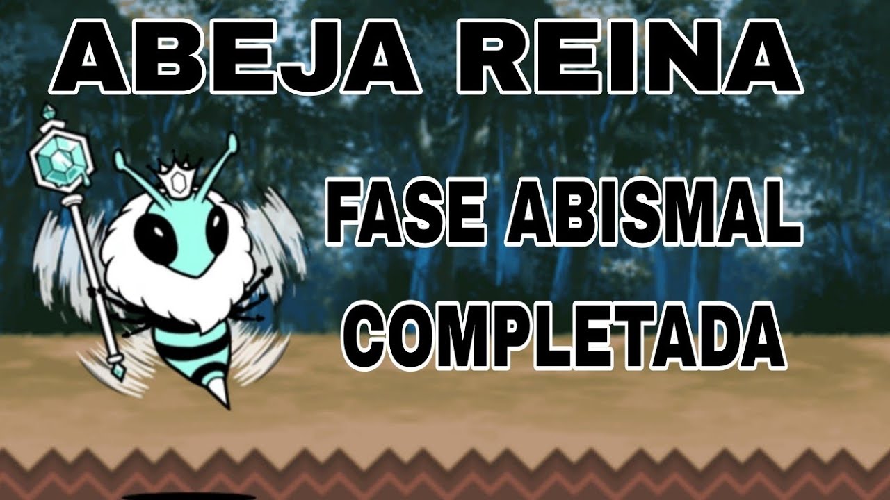 |ABEJA REINA,FASE ABISMAL COMPLETADA|thebattlecats 