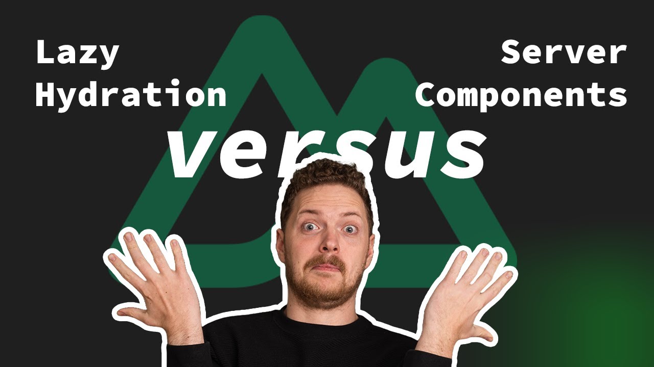 Nuxt Server Components vs. Lazy Hydration