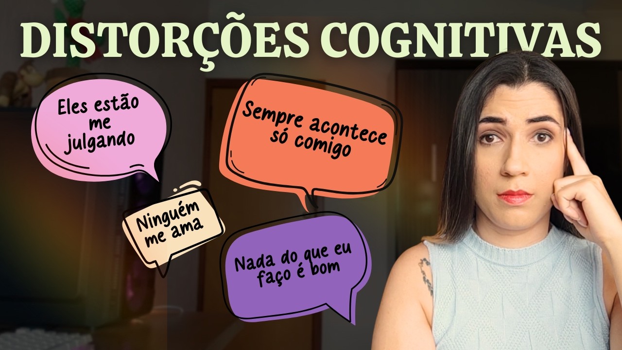 Distorções Cognitivas | O filtro que distorce a sua realidade