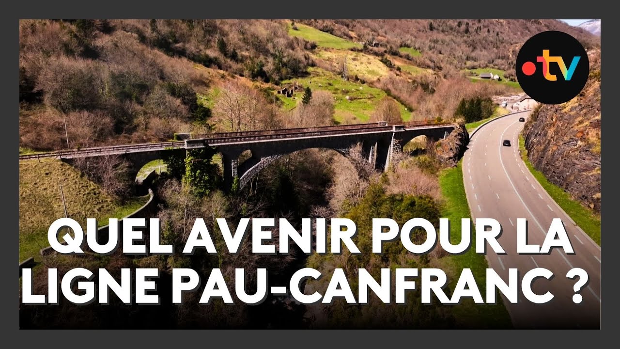 Ligne Pau–Canfranc : une réouverture ferroviaire qui divise en Béarn