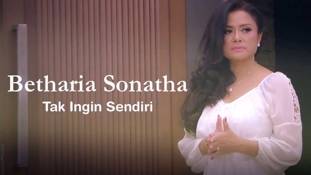 Betharia Sonatha - Tak Ingin Sendiri (Official Music Video)