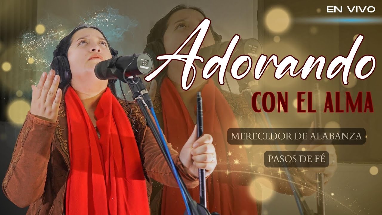 ADORACIÓN PROFUNDA PARA LLORAR EN DIOS | Merecedor de Alabanza - Pasos de FÉ | Nora Camargo