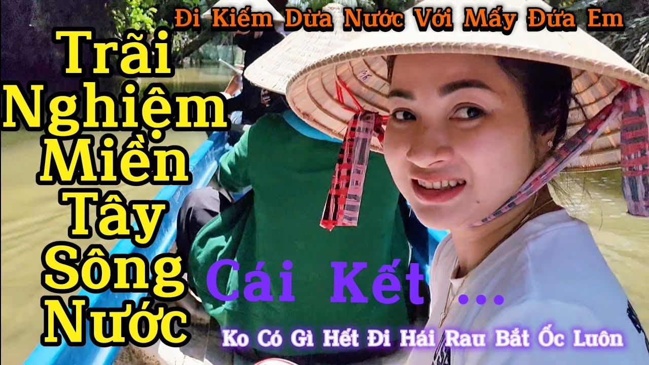 Trãi nghiệm sông nước miền tây, đi xuồng máy kiếm dừa nước và bắt ốc hái rau rừng ?
