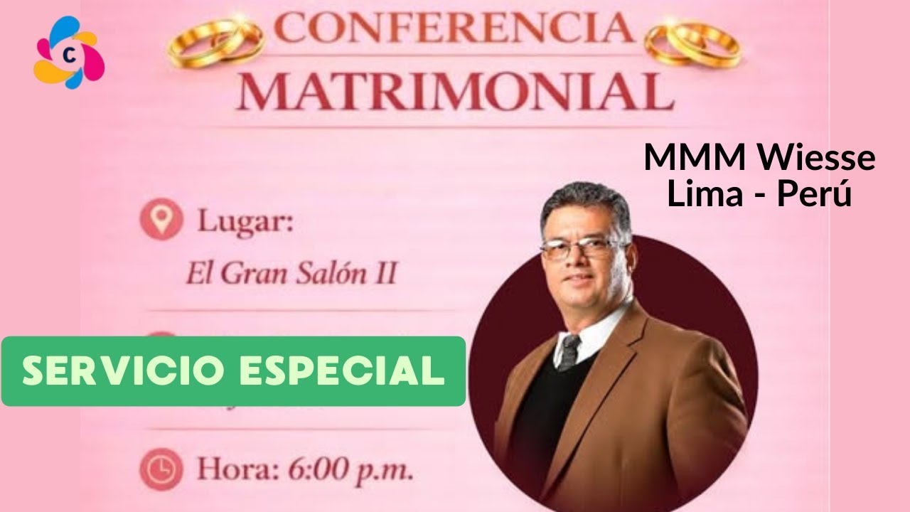 Conferencia Matrimonial MMM Wiesse, Lima - Perú 2026 (Servicio Especial)