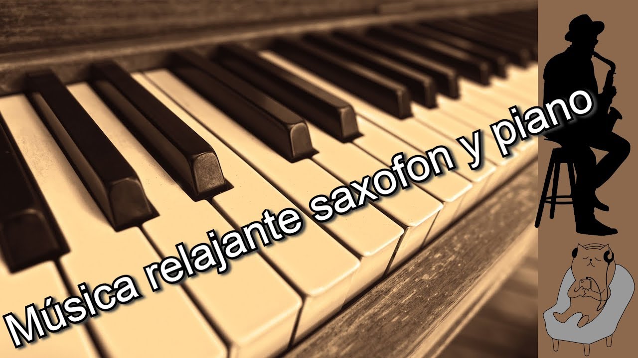 M&uacute;sica relajante a piano y saxof&oacute;n - 3 HORAS